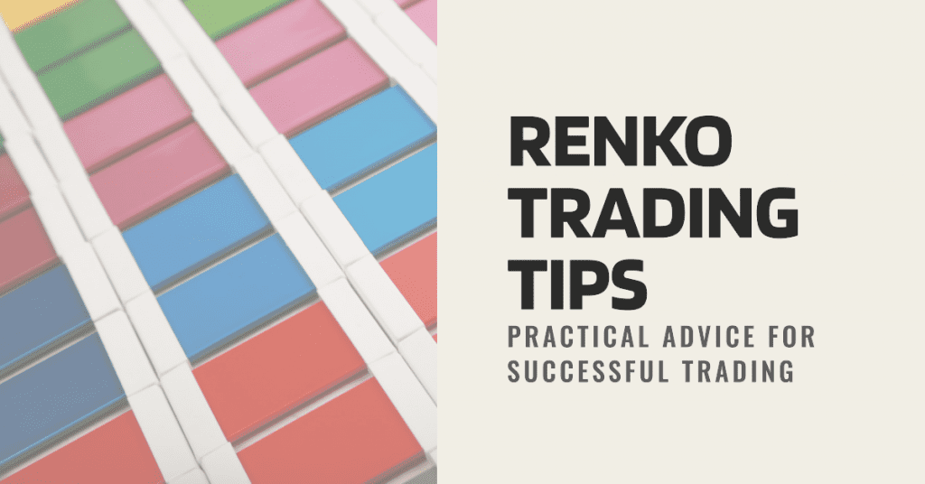 Renko Trading Tips: Practical advice for successful trading