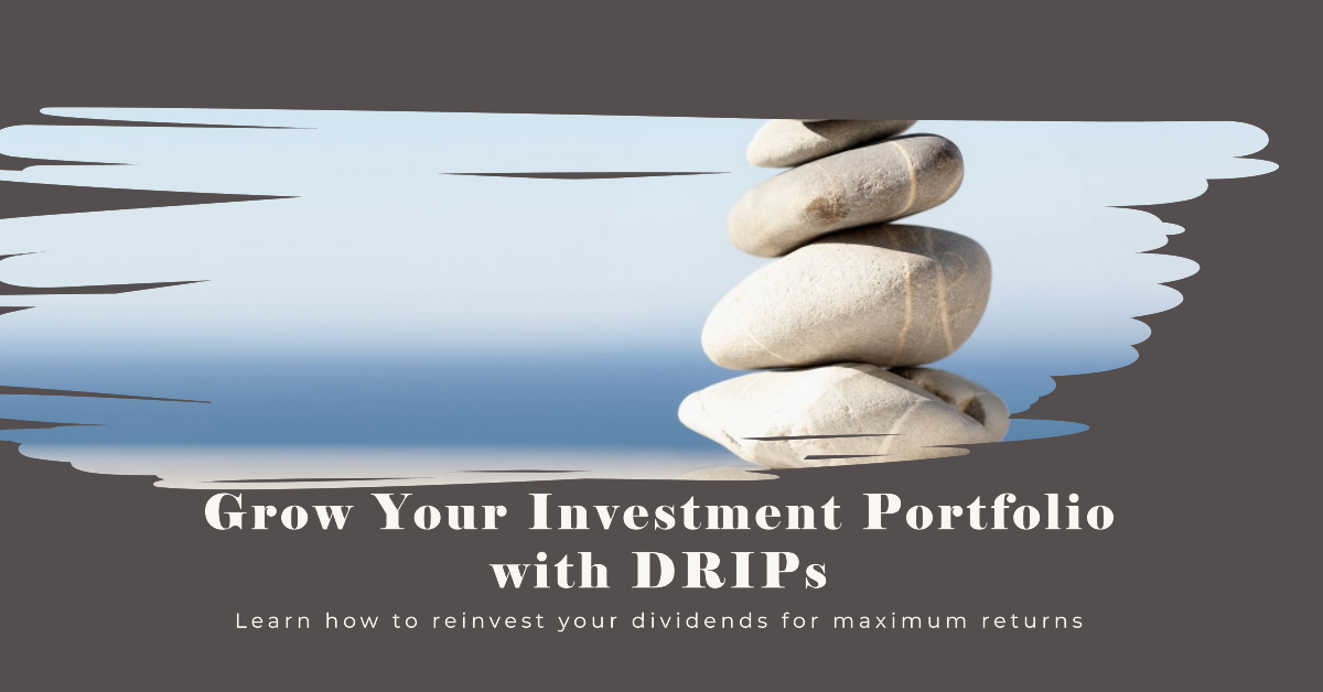 Grow Your Investment Portfolio with DRIPs: Learn how to reinvest your dividends for maximum returns