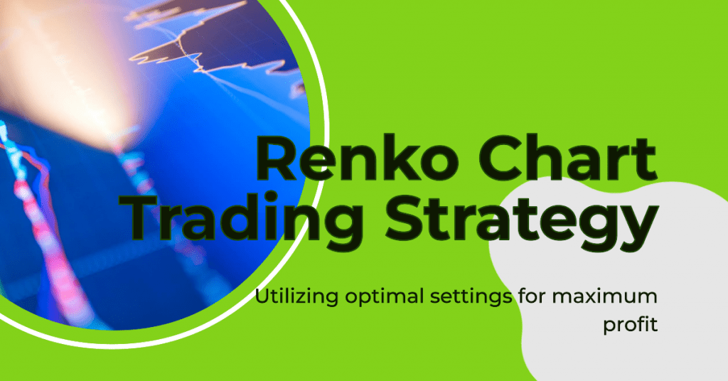 Renko Chart Trading Strategy. Utilizing optimal settings for maximum profit