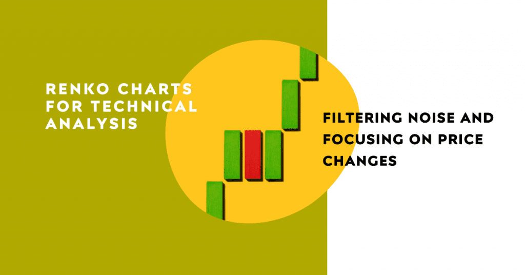 Filtering Noise and Focusing on Price Changes. Renko Charts for Technical Analysis.