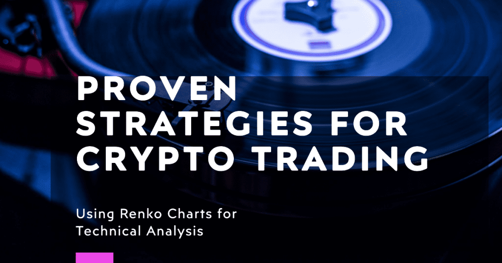 Proven Strategies for Crypto Trading. Using Renko Charts for Technical Analysis.