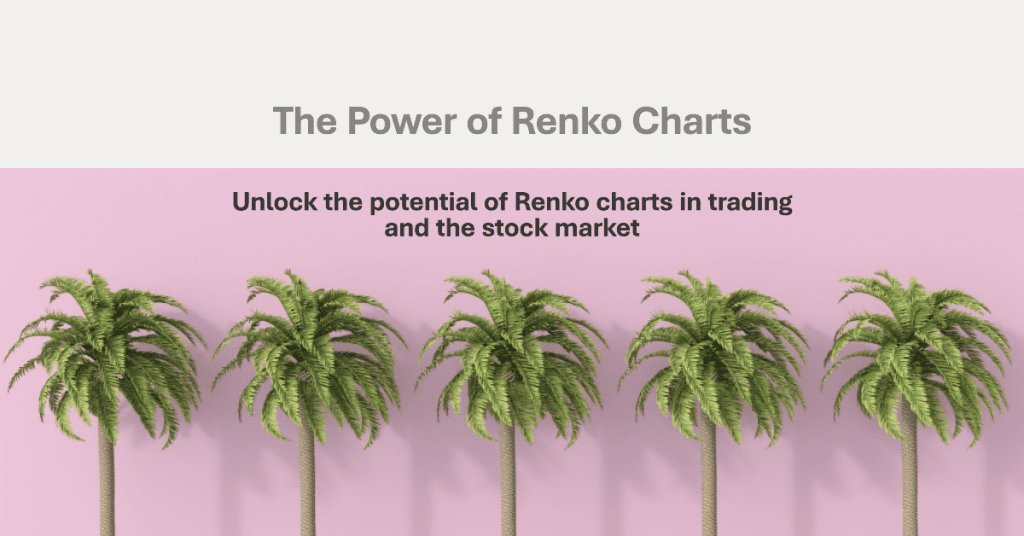 The Power of Renko Charts. Unlock the potential of Renko charts in trading and the stock market