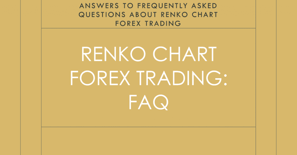 Renko Chart Forex Trading: FAQ

Answers to frequently asked questions about Renko Chart Forex Trading