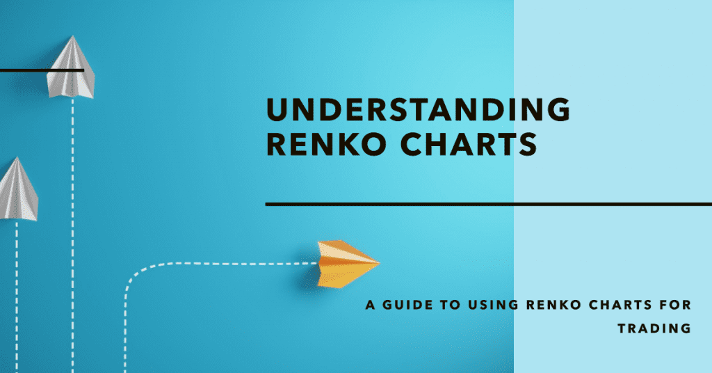 Understanding Renko Charts: A guide to using Renko charts for trading