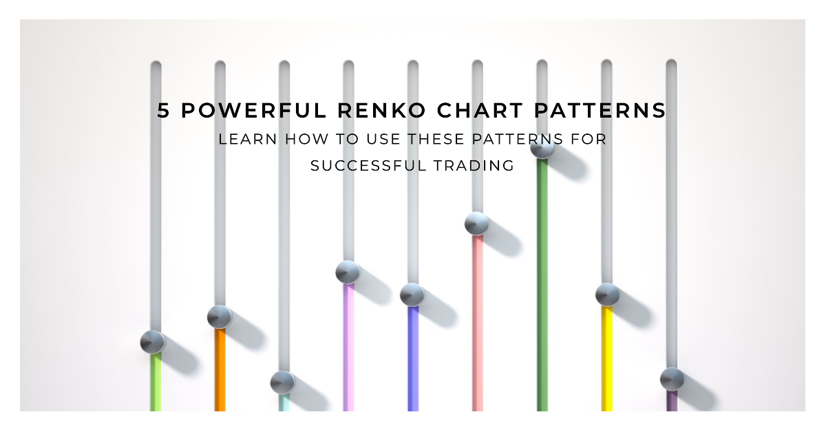 5 Powerful Renko Chart Patterns. Learn how to use these patterns for successful trading.