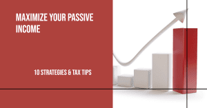 Maximizing Passive Income: 10 Effective Strategies & Tax Tips