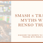 Smash 8 Trading Myths With Renko Truths. Discover the secrets to successful trading with Renko charts.