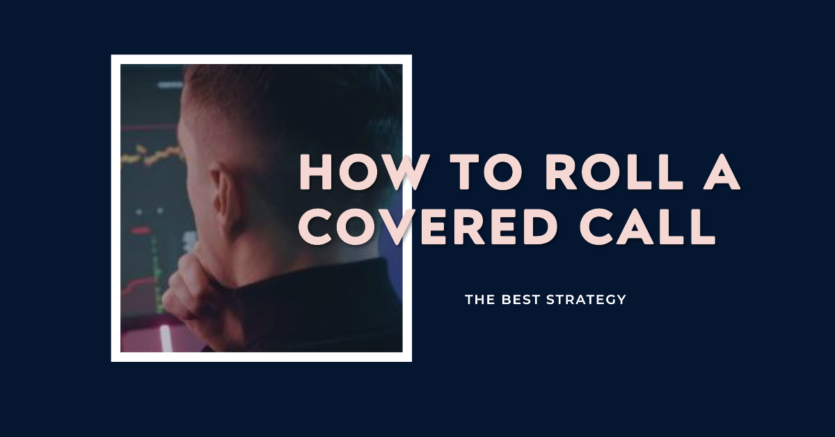 How to Roll a Covered Call: The Best Strategy