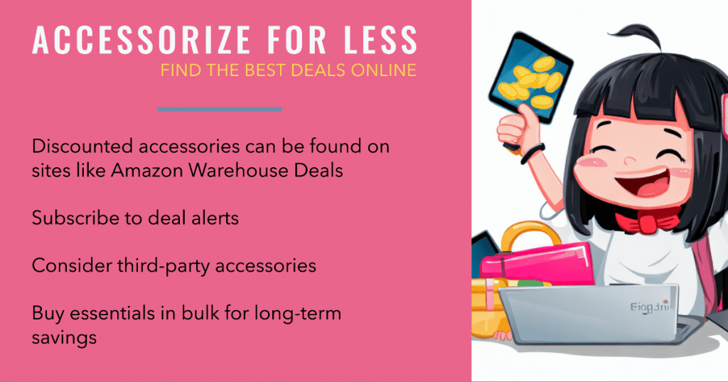 Discounted accessories can be found on sites like Amazon Warehouse Deals, subscribe to deal alerts, consider third-party accessories, and buy essentials in bulk for long-term savings.