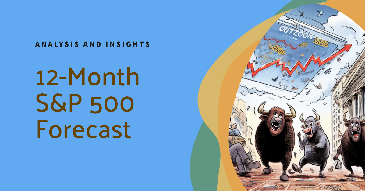 S&P 500 Outlook: Your 12-Month S&P 500 Forecast and Analysis