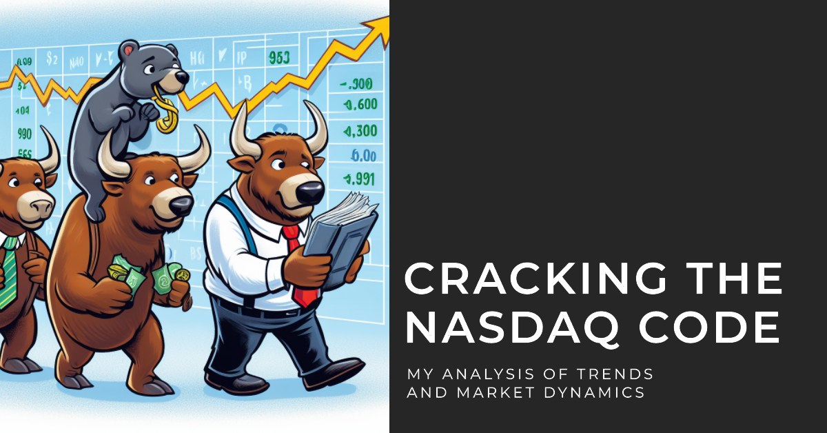 Navigating the NASDAQ: My Analysis of Trends and Market Dynamics