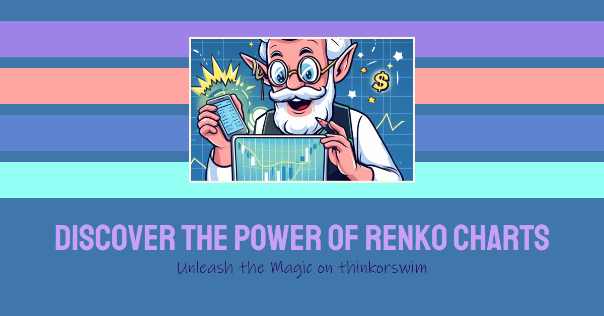 Unveiling the Magic of Renko Charts on thinkorswim
