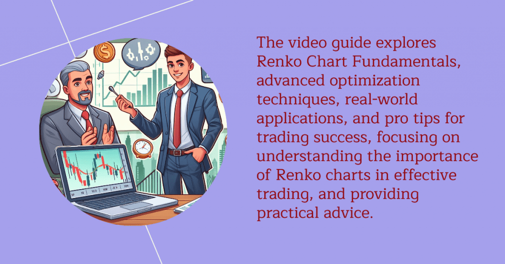 The video guide explores Renko Chart Fundamentals, advanced Optimizing Renko Charts for Trading techniques, real-world applications, and pro tips for trading success, focusing on understanding the importance of Renko charts in effective trading, and providing practical advice.