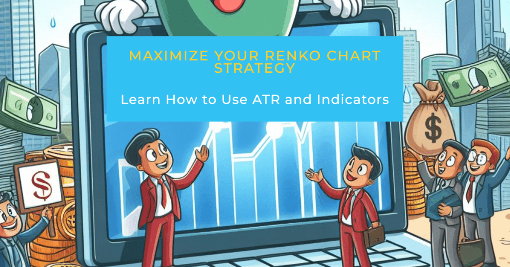 Maximize your Renko chart strategy: Learn how to use ATR and Indicators